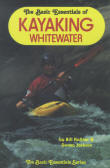 THE BASIC ESSENTIALS OF KAYAKING WHITEWATER.